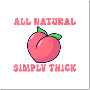 All Natural & Simply Thick Posters and Art